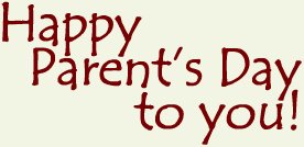 Happy Parent's Day to you!